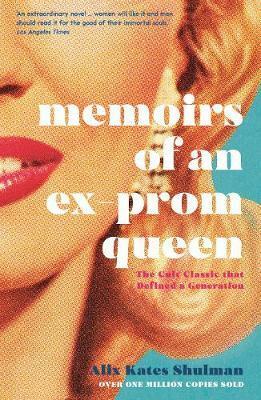 Memoirs of an Ex-Prom Queen by Alix Kates Shulman