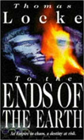 To the Ends of the Earth by Thomas Locke