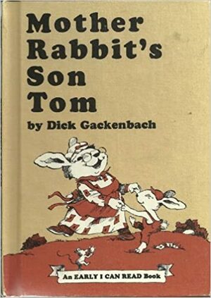 Mother Rabbit's Son Tom by Dick Gackenbach