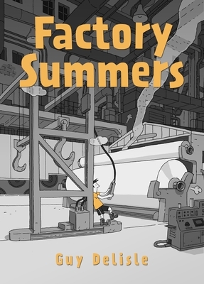 Factory Summers by Guy Delisle
