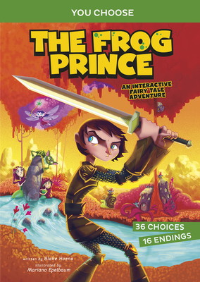 The Frog Prince: An Interactive Fairy Tale Adventure by Blake Hoena