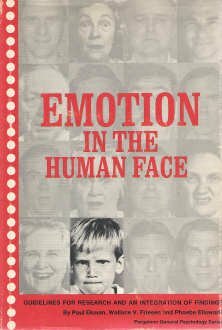 Emotion in the Human Face: Guide-Lines for Research and an Integration of Findings by Paul Ekman
