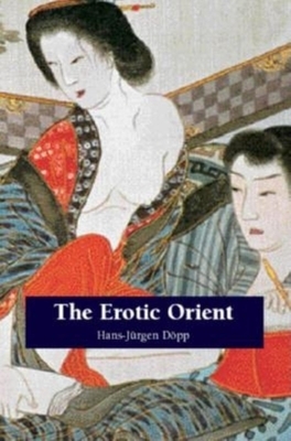 The Erotic Orient by Hans-Jürgen Döpp