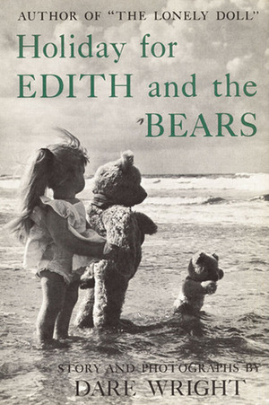 Holiday for Edith and the Bears by Dare Wright