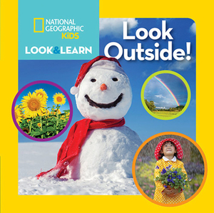 National Geographic Kids Look and Learn: Look Outside! by National Geographic Kids