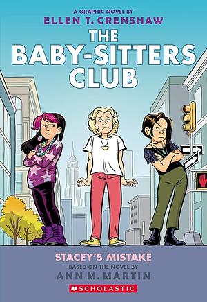 Stacey's Mistake: A Graphic Novel (the Baby-Sitters Club #14) by Ellen T. Crenshaw, Ann M. Martin