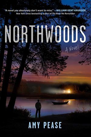 Northwoods: A Novel by Amy Pease