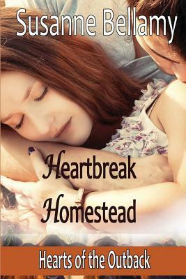 Heartbreak Homestead by Susanne Bellamy