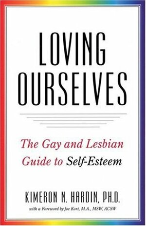 Loving Ourselves: The Gay and Lesbian Guide to Self-Esteem by Alyson Books, Kimeron N. Hardin