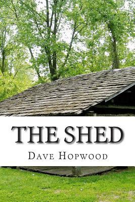 The Shed: A month in a cabin in a moorland monastery by Dave Hopwood