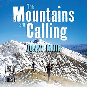 The Mountains are Calling: Running in the High Places of Scotland by Jonny Muir