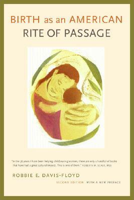 Birth as an American Rite of Passage by Robbie Davis-Floyd