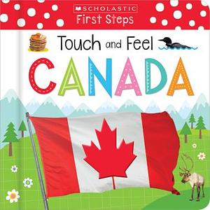 Touch and Feel Canada (Scholastic Early Learners) by Make Believe Ideas Ltd, Scholastic Canada Ltd.