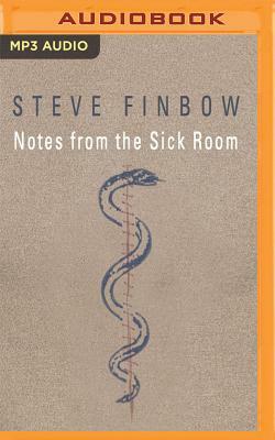 Notes from the Sick Room by Steve Finbow