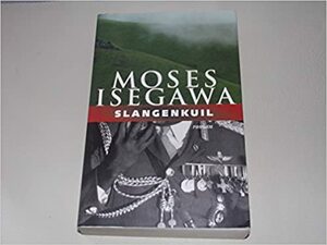 Slangenkuil by Moses Isegawa