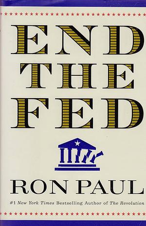 End the Fed by Ron Paul