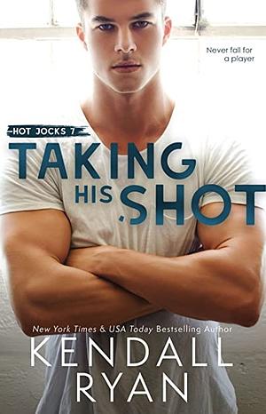 Taking His Shot by Kendall Ryan