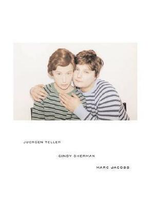 Juergen Teller, Cindy Sherman, Marc Jacobs by Cindy Sherman, Marc Jacobs, Juergen Teller