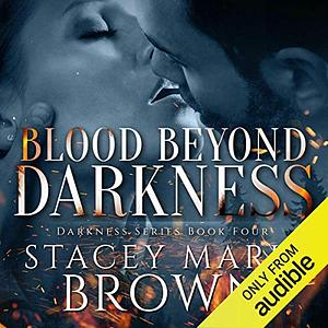 Blood Beyond Darkness by Stacey Marie Brown