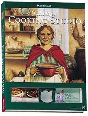 Felicity's Cooking Studio With 22 Yummy Recipes, 10 Reusable Place Cards and 20 Table Talkers, 3 Felicity-Inspired Parties a by Polly Athan