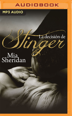 La Decisión de Stinger by Mia Sheridan