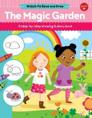 The Magic Garden: A Step-By-Step Drawing & Story Book by Samantha Chagollan