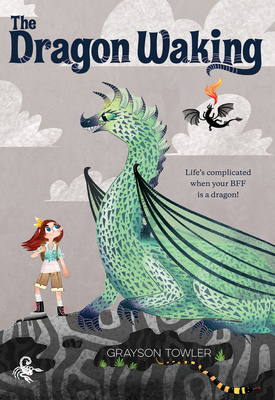 The Dragon Waking by Grayson Towler