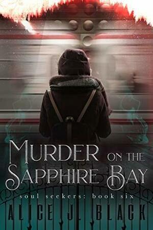 Murder On The Sapphire Bay by Alice J. Black