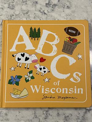 ABCs of Wisconsin by Sandra Magsamen