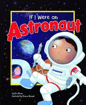 If I Were an Astronaut by Eric Braun