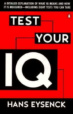 Test Your IQ: A Detailed Explanation of What IQ Means and How It Is Measured -- Including Eight Tests You Can Take by Darrin Evans, Hans J. Eysenck