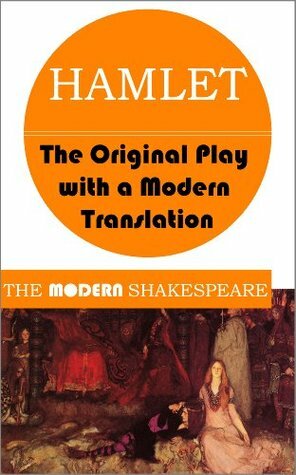 Hamlet: The Original Play with a Modern Translation by William Shakespeare