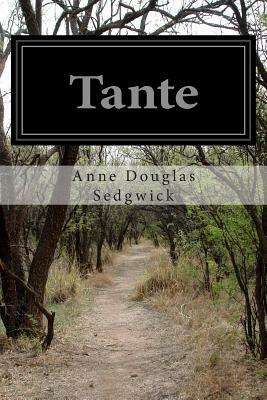 Tante by Anne Douglas Sedgwick