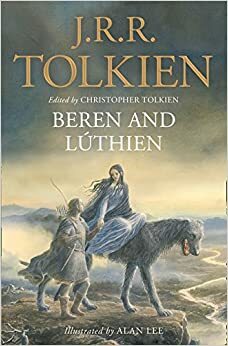 Beren and Lúthien by J.R.R. Tolkien, Christopher Tolkien