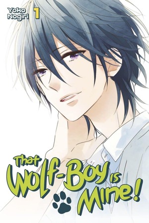 That Wolf-Boy is Mine!, Vol. 1 by Yoko Nogiri