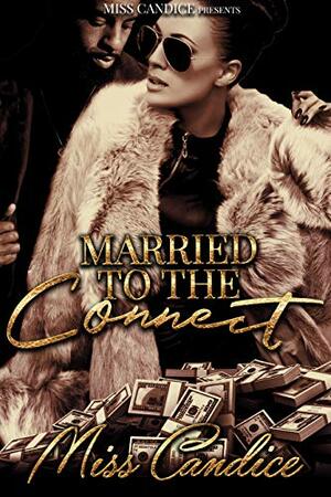 Married To The Connect by Miss Candice