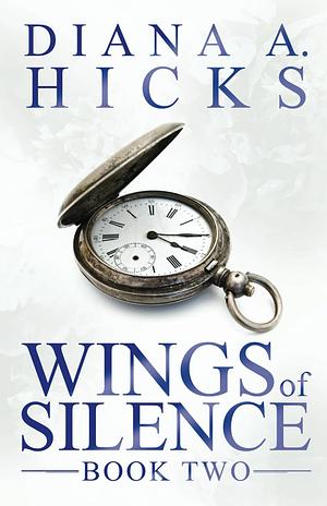 Wings of Silence  by Diana A. Hicks