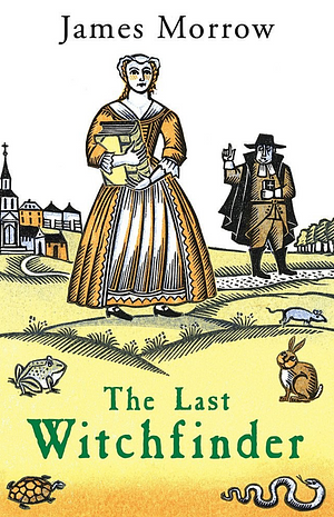 The Last Witchfinder by James Morrow