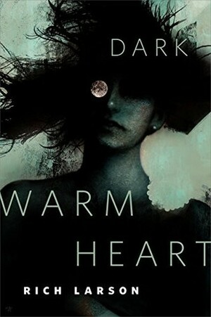 Dark Warm Heart: A Tor.com Original by Rich Larson