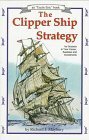 The Clipper Ship Strategy: For Success in Your Career, Business and Investments by Richard J. Maybury