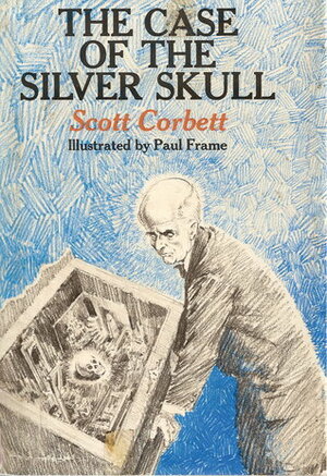 The Case of the Silver Skull by Paul Frame, Scott Corbett