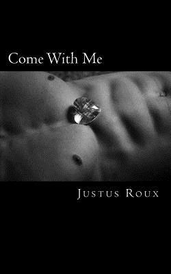 Come With Me by Justus Roux