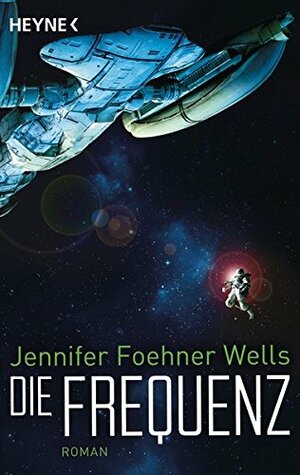 Die Frequenz by Jennifer Foehner Wells