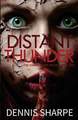 Distant Thunder: Book Two Of The Coming Storm Trilogy by Dennis Sharpe