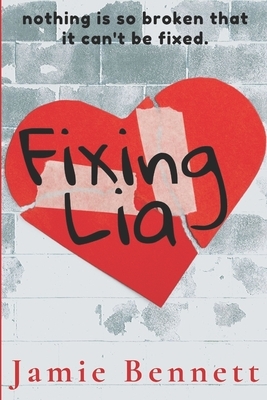 Fixing Lia by Jamie Bennett