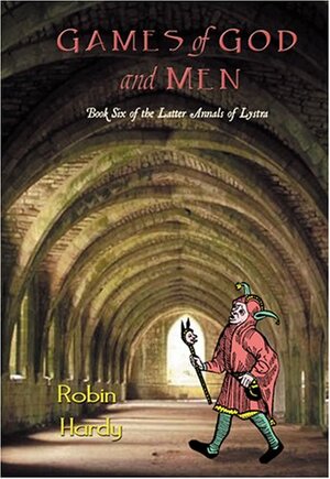 Games of God and Men by Robin Hardy