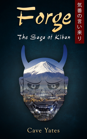 Forge: Saga of Kiban by Cave Yates