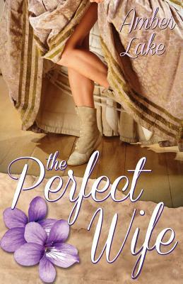 The Perfect Wife by Amber Lake