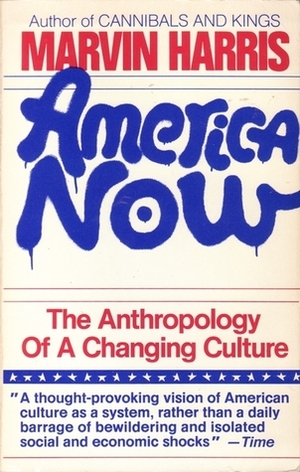 American Now: The Anthropology of a Changing Culture by Marvin Harris