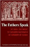 The Fathers Speak by Saint Gregory of Nyssa, Georges A. Barrois, Basil the Great